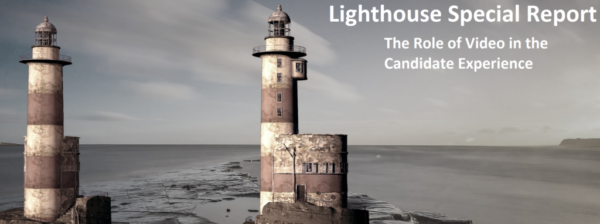 Lighthouse Special Report Video and the Candidate Experience 1024x382